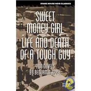 Sweet Money Girl / Life And Death Of A Tough Guy by Appel Benjamin, 9781933586267