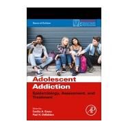 Adolescent Addiction by Essau, Cecilia A.; Delfabbro, Paul H., 9780128186268