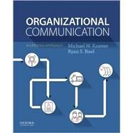 Organizational Communication by Kramer, Michael W.; Bisel, Ryan S., 9780190606268