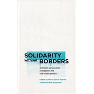 Solidarity Without Borders by Agustin, Oscar Garcia; Jrgensen, Martin Bak, 9780745336268
