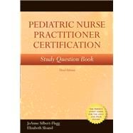 Pediatric Nurse Practitioner Certification Study Question Book by Silbert-Flagg, JoAnne; Sloand, Elizabeth D., 9780763776268