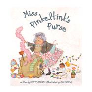 Miss Pinkeltink's Purse by Brozo, Patty; Ochoa, Ana, 9780884486268