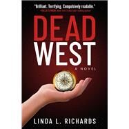 Dead West by Richards, Linda L., 9781608096268