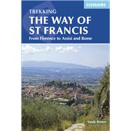 Trekking The Way of St Francis From Florence To Assisi And Rome by Brown, The Reverend Sandy, 9781852846268