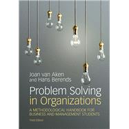 Problem Solving in Organizations by Van Aken, Joan Ernst; Berends, Hans, 9781108416269