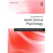 The Handbook of Adult Clinical Psychology: An Evidence Based Practice Approach by Carr; Alan, 9781138806269