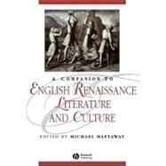 A Companion to English Renaissance Literature and Culture by Hattaway, Michael, 9781405106269