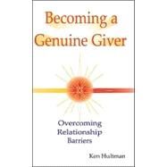 Becoming a Genuine Giver by Hultman, Ken, 9781425146269