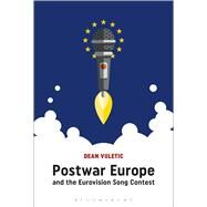Postwar Europe and the Eurovision Song Contest by Vuletic, Dean, 9781474276269