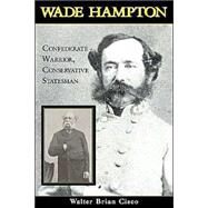 Wade Hampton by Cisco, Walter Brian, 9781574886269