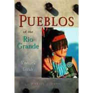 Pueblos of the Rio Grande: A Visitor's Guide by Gibson, Daniel, 9781887896269