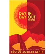 Day In, Day Out by Aguilar Camn, Hctor; Thompson, Chandler, 9781943156269