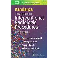 Kandarpa Handbook of Interventional Radiologic Procedures by Lewandowski, Robert; Machan, Lindsay; Patel, Parag; KANDARPA, KRISHNA, 9781975146269