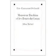 Monsieur Ibrahim Et les Fleurs Du Coran by Schmitt, Eric-Emmanuel, 9782226126269