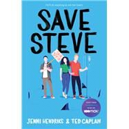 Save Steve by Hendriks, Jenni; Caplan, Ted, 9780062876270