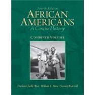 African Americans A Concise History, Combined Volume by Hine, Darlene Clark; Hine, William C.; Harrold, Stanley C, 9780205806270