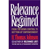 Relevance Regained by Johnson, H. Thomas, 9780743236270