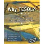 Why TESOL?  Theories and Issues in Teaching English to Speakers of Other Languages in K-12 Classrooms by ARIZA, EILEEN, 9780757576270