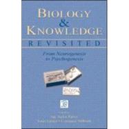 Biology and Knowledge Revisited: From Neurogenesis to Psychogenesis by Parker; Sue Taylor, 9780805846270