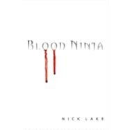 Blood Ninja by Lake, Nick, 9781416986270