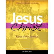Jesus Christ: Source of Our Salvation SE 2nd Edition by Ave Maria Press, 9781594716270