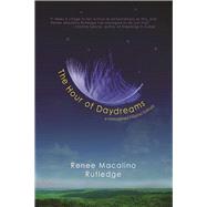 The Hour of Daydreams by Macalino Rutledge, Renee, 9781942436270