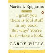 Martial's Epigrams : A Selection by Wills, Garry (Author), 9780143116271