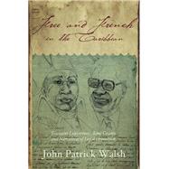 Free and French in the Caribbean by Walsh, John Patrick, 9780253006271