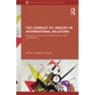 The Conduct of Inquiry in International Relations: Philosophy of Science and Its Implications for the Study of World Politics by Jackson; Patrick Thaddeus, 9780415776271