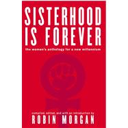 Sisterhood Is Forever The Women's Anthology for a New Millennium by Morgan, Robin, 9780743466271