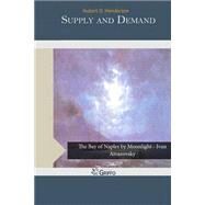 Supply and Demand by Henderson, Hubert D., 9781505216271