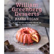 William Greenberg Desserts Bakes Vegan by Carol Becker, 9781510786271