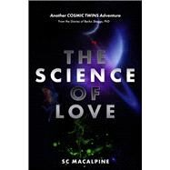 The Science of Love (Book 2) from the Diaries of Becka Skaggs, PhD by MacAlpine, SC, 9798350906271