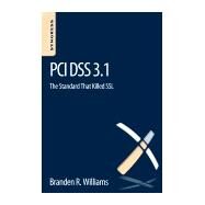 Pci Dss 3.1 by Williams, Branden R., 9780128046272