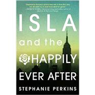 Isla and the Happily Ever After by Perkins, Stephanie, 9780142426272