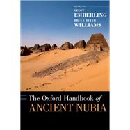 The Oxford Handbook of Ancient Nubia by Emberling, Geoff; Williams, Bruce, 9780190496272
