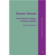 Charter Schools From Reform Imagery to Reform Reality by Powers, Jeanne M., 9780230606272