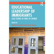 Educational Leadership of Immigrants by Crawford, Emily R.; Dorner, Lisa M., 9780367186272