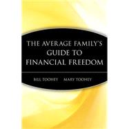 The Average Family's Guide to Financial Freedom by Toohey, Bill; Toohey, Mary, 9780471416272