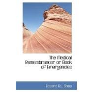 The Medical Remembrancer or Book of Emergencies by Shaw, Edward B. L., 9780554436272