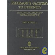 Pharoah'S Gateway To Eternity by UPHILL, 9780710306272