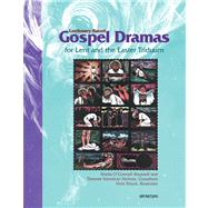Lectionary-Based Gospel Dramas for Lent and the Easter Triduum by O'Connell-Roussell, Sheila; Nichols, Therese Vorndran; Shuck, Vicki, 9780884896272
