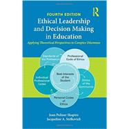 Ethical Leadership and Decision Making in Education: Applying Theoretical Perspectives to Complex Dilemmas by Shapiro, Joan Poliner, 9781138776272