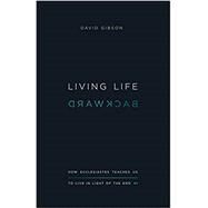 Living Life Backward by Gibson, David, 9781433556272