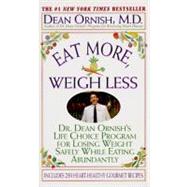 EAT MORE WEIGH LESS         MM by ORNISH DEAN, 9780061096273