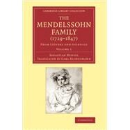The Mendelssohn Family (1729-1847) by Hensel, Sebastian; Klingemann, Carl, 9781108066273