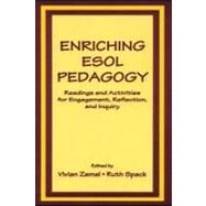 Enriching Esol Pedagogy: Readings and Activities for Engagement, Reflection, and Inquiry by Zamel, Vivian; Spack, Ruth, 9781410606273