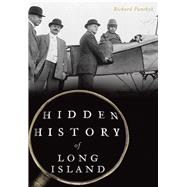 Hidden History of Long Island by Panchyk, Richard, 9781467136273