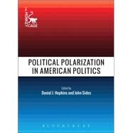 Political Polarization in American Politics by Sides, John; Hopkins, Daniel J., 9781501306273