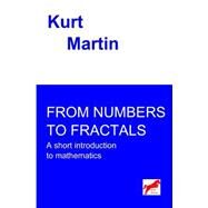From Numbers to Fractals by Martin, Kurt, 9781505296273
